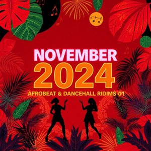 November 2024 Afrobeat + Dancehall Riddims Vol. 1