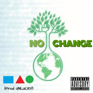 no change (feat. UNLUCKY) [Explicit]