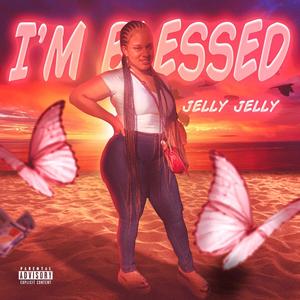 I'm Blessed (Explicit)