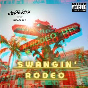 Swangin' Rodeo (feat. Nicofasho) [Explicit]