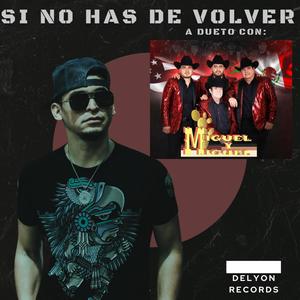 Si No Has De Volver (feat. Miguel Angulo)