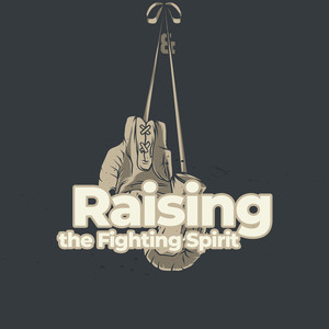 Raising the Fighting Spirit