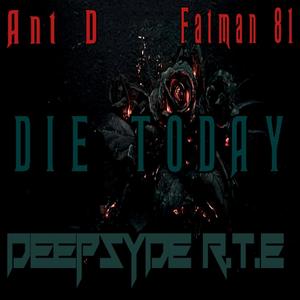 Die Today (feat. Ant D) [Explicit]