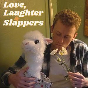 Love, Laughter & Slappers (Explicit)