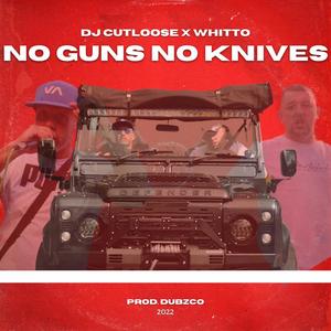 No Guns No Knives (feat. DJ Cutloose) (Explicit)