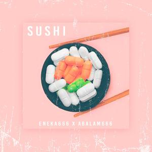 Sushi (feat. Eneka) [Explicit]