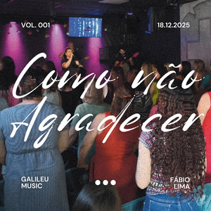 Galileu Music - Como Não Agradecer