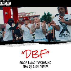 DBF (feat. NBG 23 & Big Sheem) (Explicit)