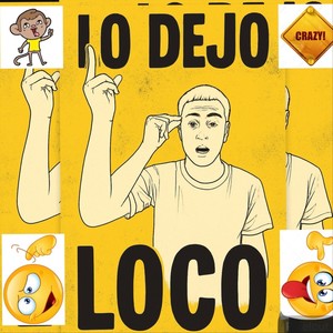 Lo Dejo Loco (Explicit)
