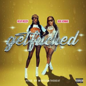 Get F#cked (feat. Reup Reedy) (Explicit)