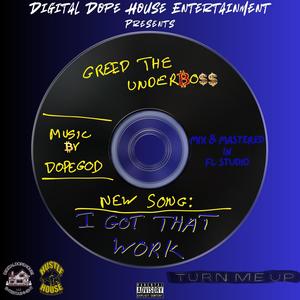 I Got That Work (Explicit)