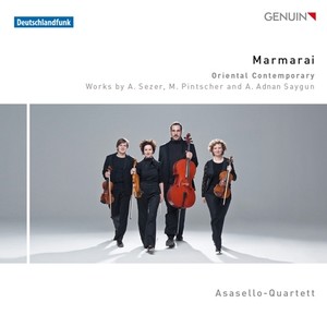 Chamber Music - Sezer, A. / Pintscher, M. / Saygun, A.A. (Marmarai: Oriental Contemporary) [Asasello Quartet]