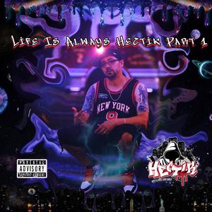 Life Is Always Hectik, Pt. 1 (Explicit)