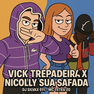 Vick Trepadeira X Nicolly sua Safada