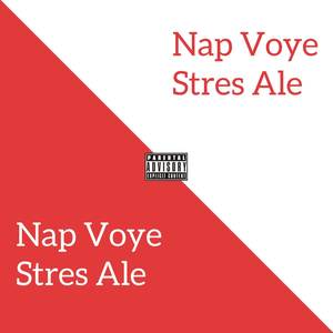 Nap Voye Stres Ale (Explicit)