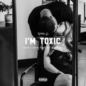 I'm Toxic (feat. Yeni Alcantara) [slowed + reverb] [Explicit]