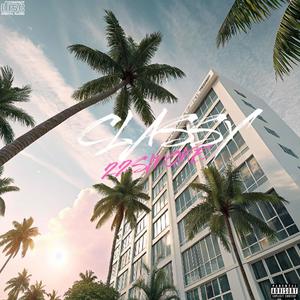 Classy (feat. Drewdini) (Explicit)