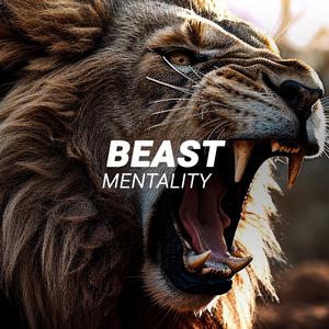 BEAST MENTALITY