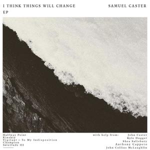 I Think Things Will Change (Explicit)