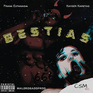 Bestias(feat. Frank Eutanasia) (Explicit)