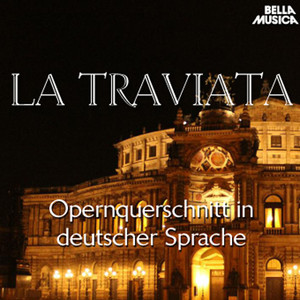 Verdi: La Traviata - Opernquerschnitt in deutscher Sprache