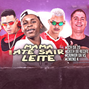 Mama Até Sair Leite (feat. MC Meno K) [Explicit]