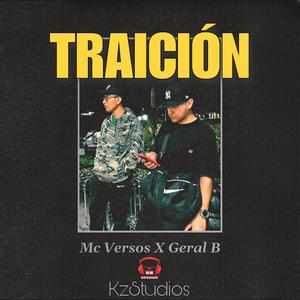 TRAICIÓN (feat. Mc Versos & Geral B) [Explicit]