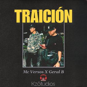 TRAICIÓN (feat. Mc Versos & Geral B) (Explicit)