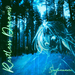 RESTLESS DREAMS (Speed Up)