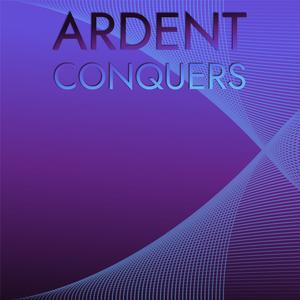 Ardent Conquers