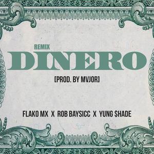 Dinero(feat. Flako MX & Yung $hade) (Remix|Explicit)
