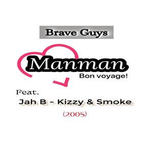 Manman (Bon voyage) (feat. Jah B, Kizzy & Smoke)