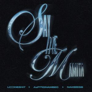 SAY ME MAMITA (feat. knavf) (Explicit)