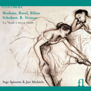 Brahms, Ravel, Rihm, Schubert & R. Strauss: La Valse à mille temps