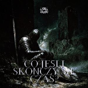 Co Jesli Skonczy Sie Czas? (Explicit)