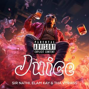 Juice (feat. Tha Vyrass, Elam Kayz & Sir Nathi)