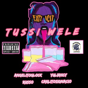 Tussi wele (feat. AngelitoGlock, YulianCY, carlitosignacio & Russo)