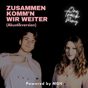 Zusammen Komm’n Wir Weiter (Akustikversion)