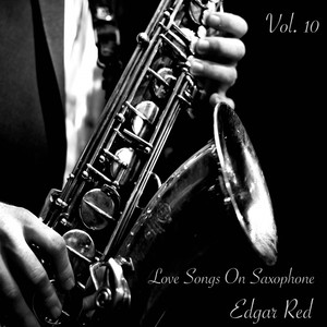 Love Songs On Saxophone Vol. 10