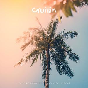 Crusin (feat. Justice Posas) (Explicit)