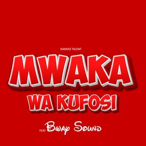 MWAKA WA KUFOSU (feat. Bway Sound)