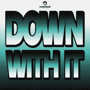 DOWN WITH IT (Extended Mix)