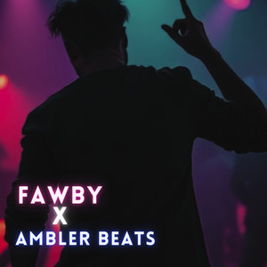 Fawby X Ambler Beats (Explicit)