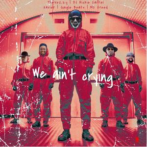 We Ain't Crying (feat. Jungle Beats & MC Creed)