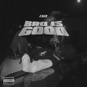 Bro Is Good (Explicit)