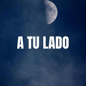 A TU LADO (Explicit)