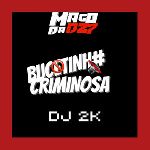 DJ 2K - bucetinha criminosa (Explicit)