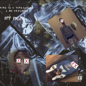 OPP PACK (feat. King ju, Yxng.Quellz & Mo Freshmen) [Explicit]