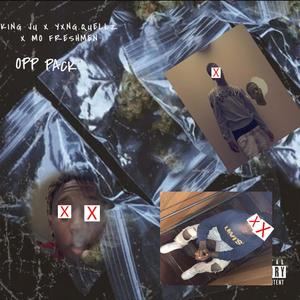 OPP PACK(feat. King ju, Yxng.Quellz & Mo Freshmen) (Explicit)