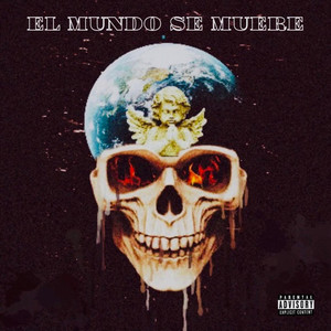 El mundo se muere (Explicit)